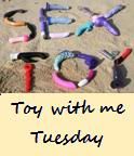 Toy with me Tuesday